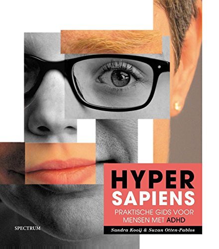 Hyper sapiens: praktische gids voor mensen met ADHD