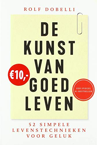 De kunst van goed leven: 52 simpele levenstechnieken voor geluk