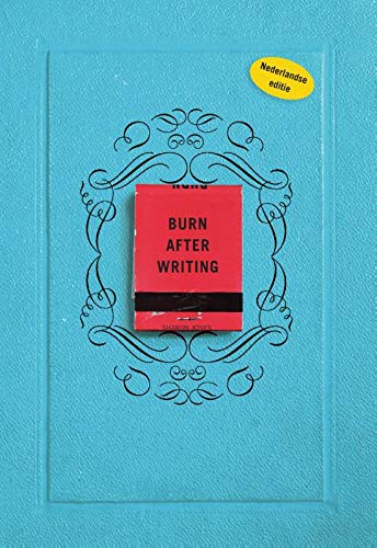 Burn after writing Dit boek gaat over jou (Burn after writing, 1) (Language Dutch)
