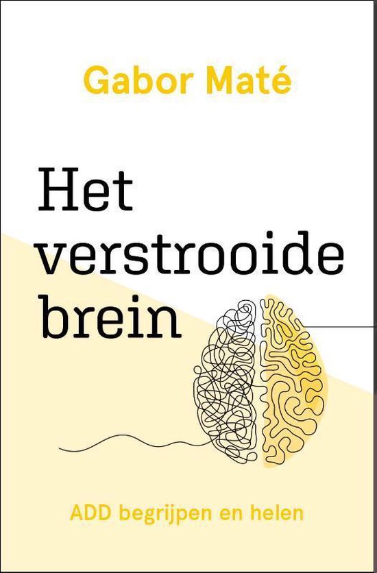 Het verstrooide brein: ADD begrijpen en helen