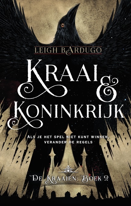 Kraai & Koninkrijk: als je het spel niet kunt winnen verander de regels (De kraaien, 2)