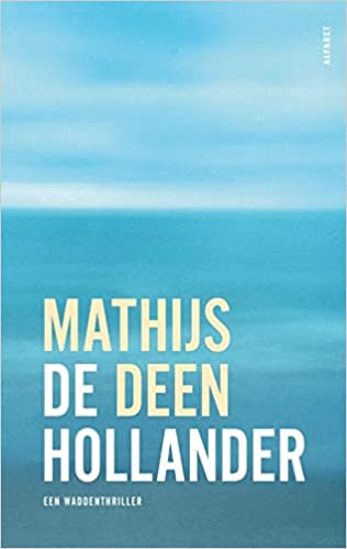 De Hollander: een Waddenthriller (Een Waddenthriller, 1)