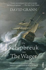 De schipbreuk van The Wager: Een bloedstollend verhaal over muiterij, waanzin en een strijd op leven en dood