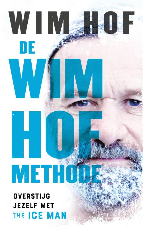 De Wim Hof methode: overstijg jezelf met The Iceman Wim Hof