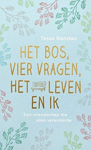 Het bos, vier vragen, het leven en ik: een vriendschap die alles veranderde