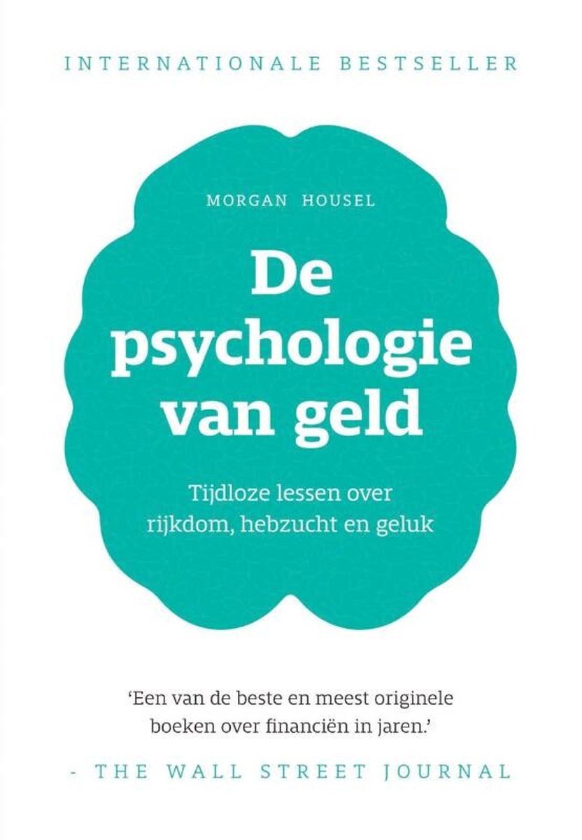 De psychologie van geld: tijdloze lessen over rijkdom, hebzucht en geluk