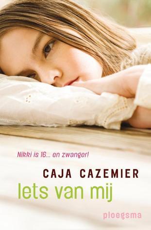 Iets van mij: Nikki is 16...en zwanger! (Ploegsma kinder- & jeugdboeken)