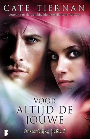 Voor altijd de jouwe (Onsterfelijke liefde trilogie, Band 3)