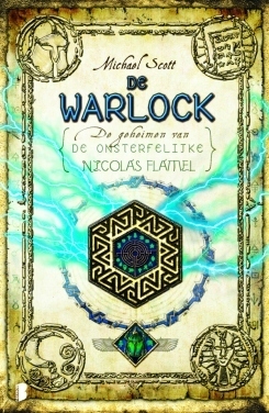 De geheimen van de onsterfelijke Nicholas Flamel 5: De Warlock: De geheimen van de onsterfelijke Nicolas Flamel (De geheimen van de onsterfelijke Nicolas Flamel, 5)