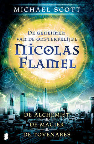 De geheimen van de onsterfelijke Nicolas Flamel 1: De alchemist, De magiër en De tovenares samen in 1 band: trilogie (De geheimen van de onsterfelijke Nicolas Flamel, 1-3)