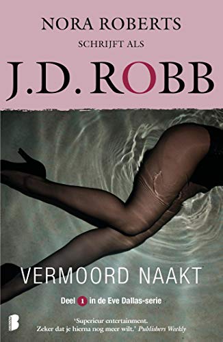 Vermoord naakt: Deel 1 met Eve Dallas (Eve Dallas, 1)