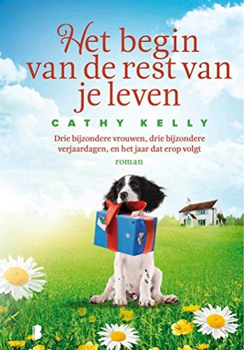 Het begin van de rest van je leven: Drie bijzondere vrouwen, drie bijzondere verjaardagen, en het jaar dat erop volgt.