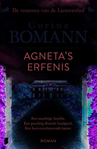Agneta's erfenis: Een machtige familie. Een prachtig Zweeds landgoed. Een hartverscheurende keuze. (De vrouwen van de Leeuwenhof, 1)
