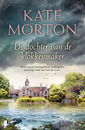De dochter van de klokkenmaker: Welk duister familiegeheim herbergt het prachtige oude huis aan de rivier?