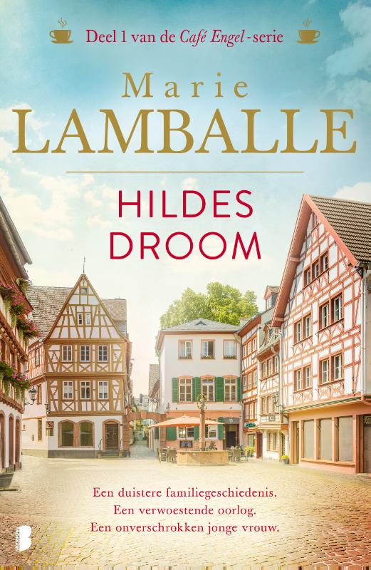 Hildes droom: Een duistere familiegeschiedenis. Een verwoestende oorlog. Een onverschrokken jonge vrouw. (Café Engel-serie, 1)