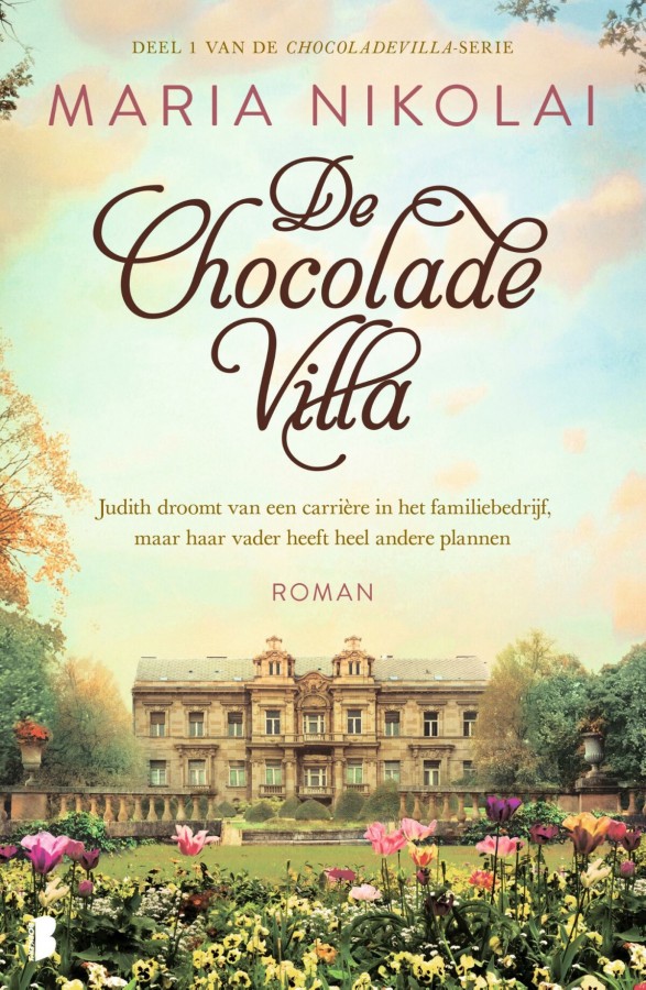 De chocoladevilla: Judith droomt van een carrière in het familiebedrijf, maar haar vader heeft heel andere plannen (Chocoladevilla-serie, 1)