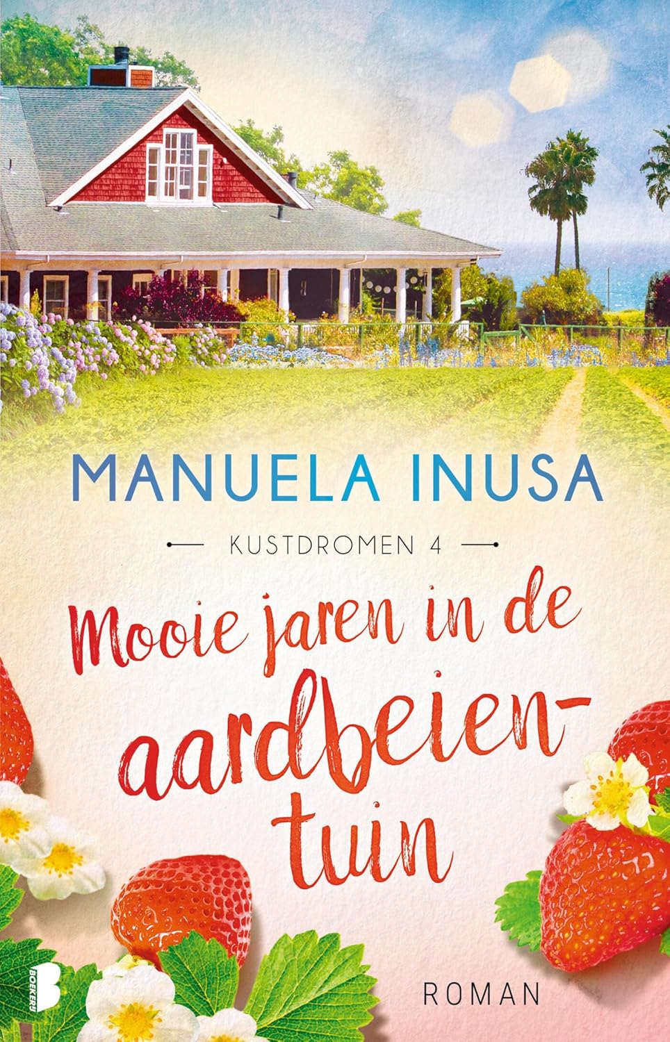 Mooie jaren in de aardbeientuin: Deel 4 Kustdromen-serie (Kustdromen, 4)