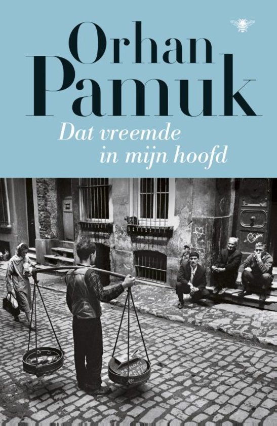 Dat vreemde in mijn hoofd: het leven, de avonturen en dromen van bozaventer Mevlut Karatas en het verhaal van zijn vrienden alsmede een beeld van ... 2012 gezien door de ogen van tal van personen