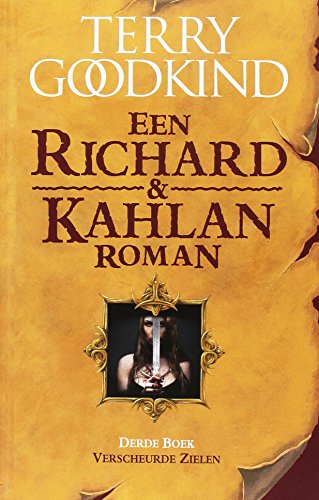 Verscheurde Zielen: een Richard & Kahlan roman (Richard & Kahlan, 3)