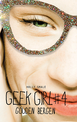 Gouden bergen (Geek girl, 4)