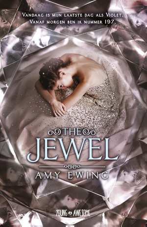 The jewel: vandaag is mijn laatste dag als Violet. vanaf morgen ben ik nummer 197 (Lone city trilogy, 1)