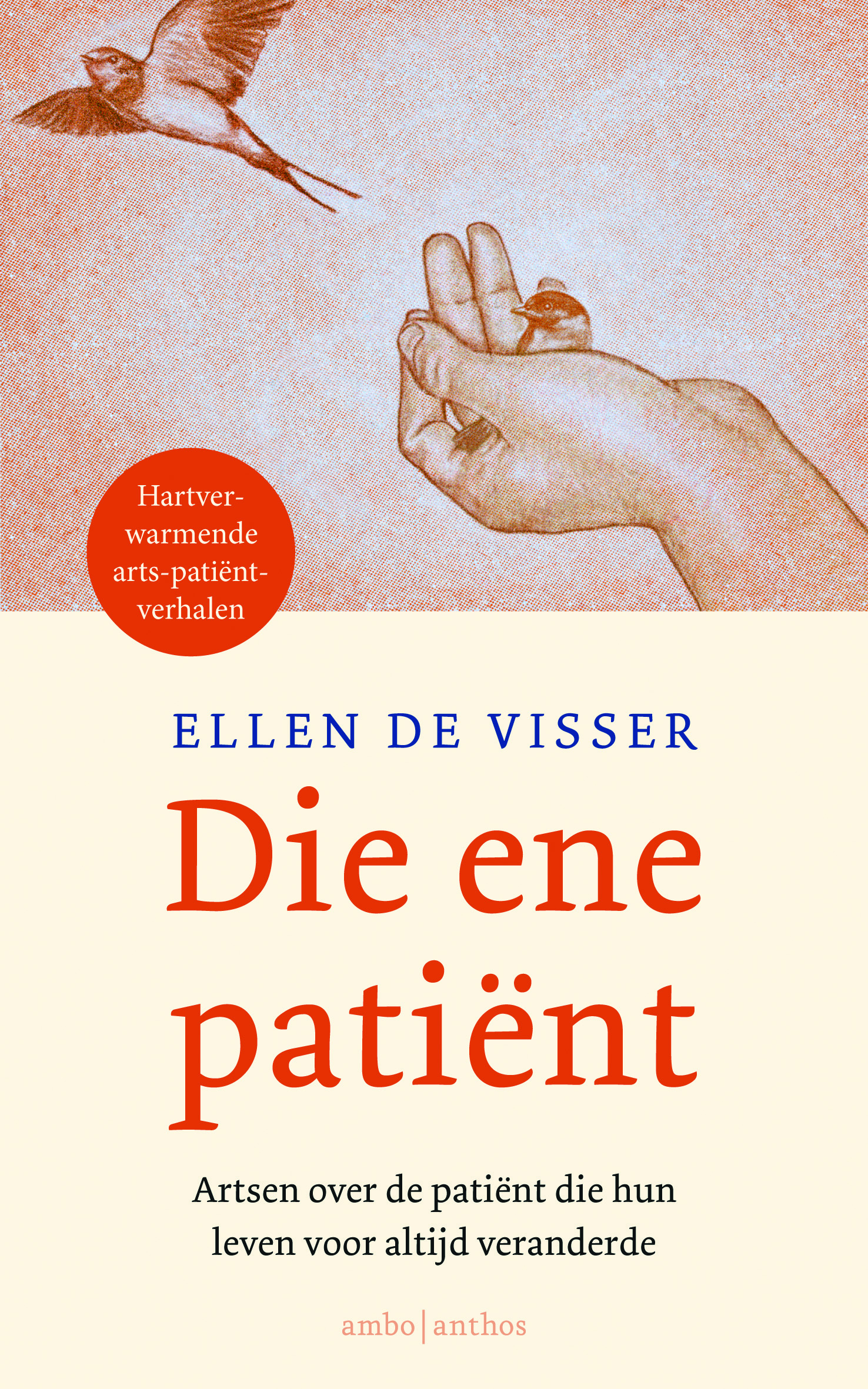 Die ene patiënt: Zorgverleners over de patiënt die hun leven voor altijd veranderde: artsen over de patiënt die hun leven voor altijd veranderde