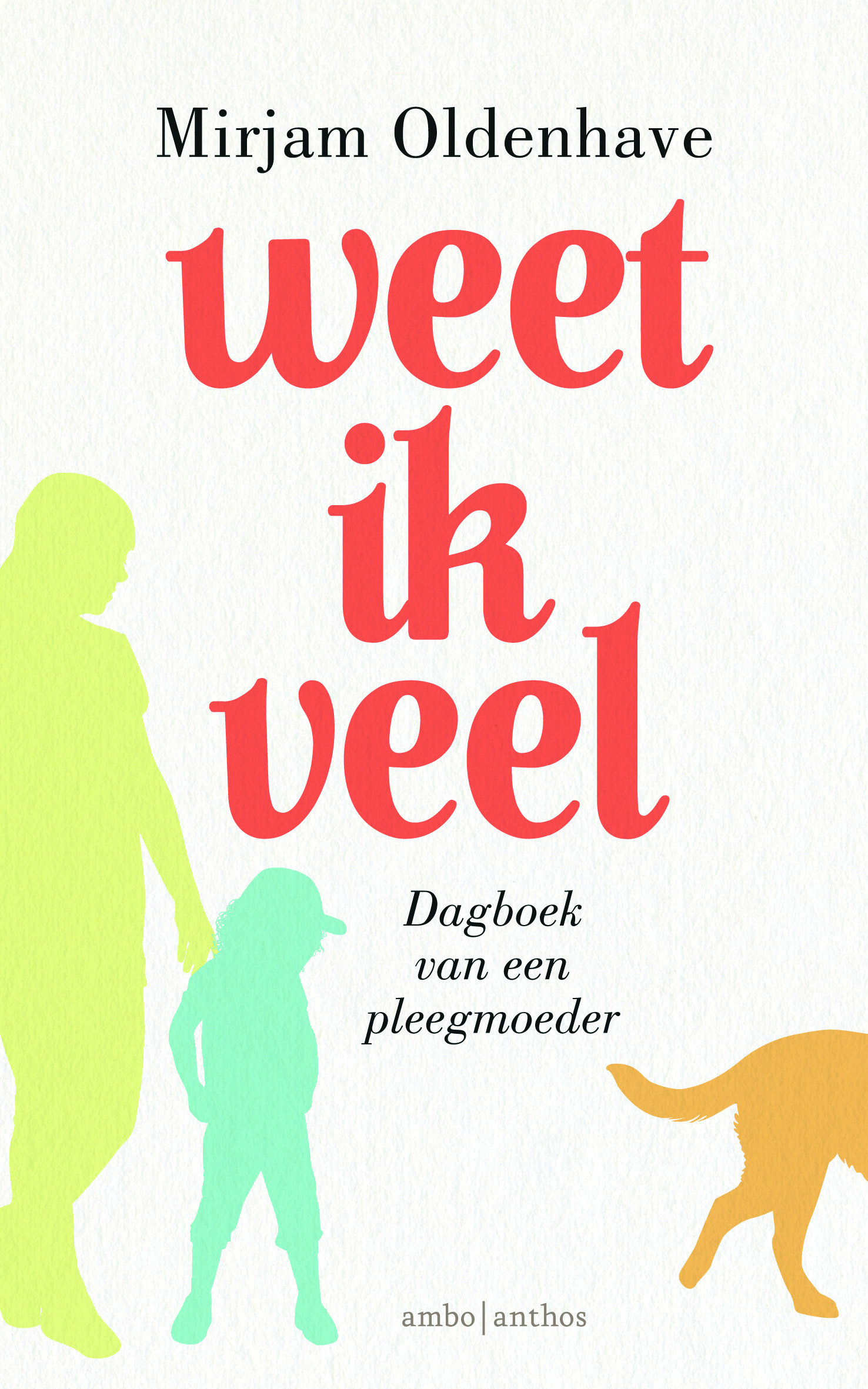 Weet ik veel: belevenissen van een pleegmoeder