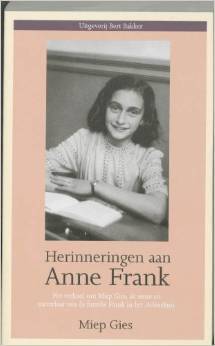 Herinneringen aan Anne Frank: het verhaal van Miep Gies, de steun en toeverlaat van de familie Frank in het Achterhuis
