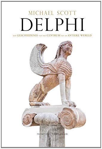 Delphi: een geschiedenis van het middelpunt van de antieke wereld