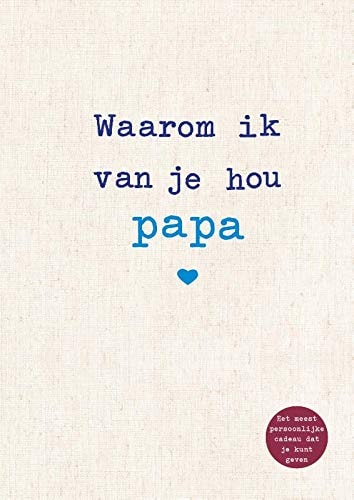 Waarom ik van je hou papa: De mooiste liefdesverklaring om in te vullen en weg te geven