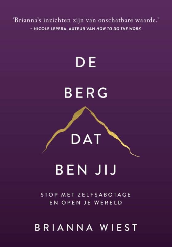 De berg, dat ben jij: stop met zelfsabotage en open je wereld