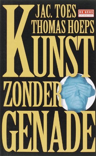 Kunst zonder genade (De Geus Spanning)