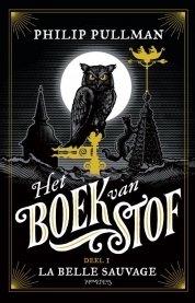 Het boek van Stof: La Belle Sauvage (Het boek van stof, 1)