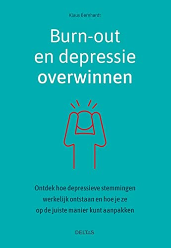 Burn-out en depressie overwinnen: ontdek hoe depressieve stemmingen werkelijk ontstaan en hoe je ze op de juiste manier kunt aanpakken