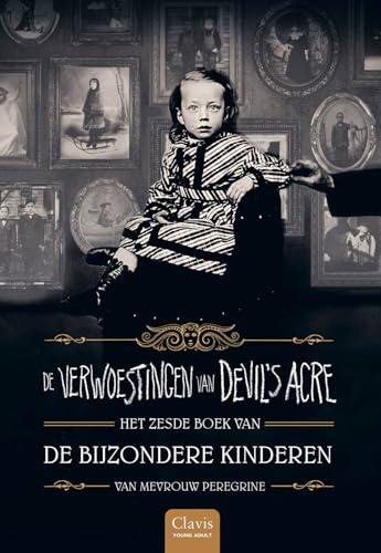 De verwoestingen van Devil's Acre: Het zesde boek van de bijzondere kinderen van mevrouw Peregrine (De bijzondere kinderen van mevrouw Peregrine, 6)