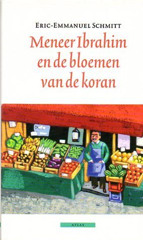 Meneer Ibrahim en de bloemen van de koran (Cyclus van het onzichtbare, 2)
