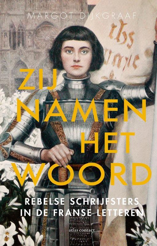 Zij namen het woord: rebelse schrijfsters in de Franse letteren