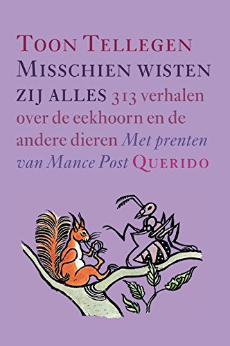 Misschien wisten zij alles: 313 verhalen over de eekhoorn en de andere dieren