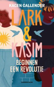 Lark & Kasim beginnen een revolutie (Querido Glow)