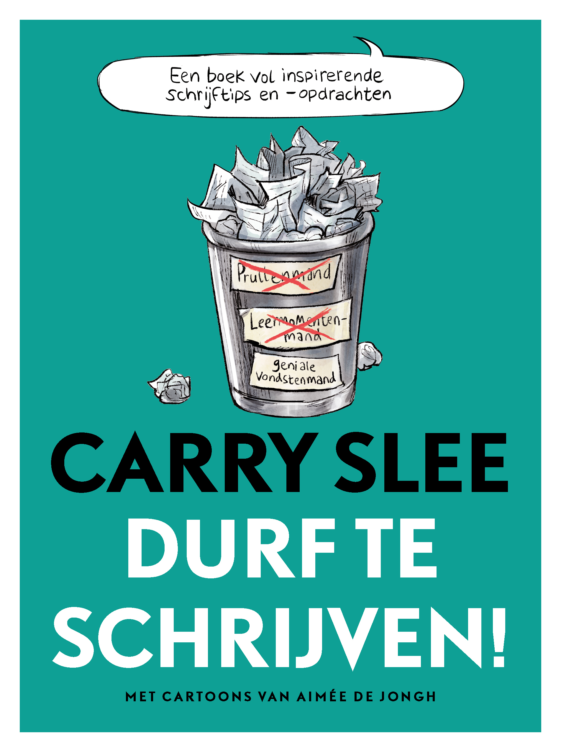 Durf te schrijven!: een boek vol inspirerende schrijftips en -opdrachten