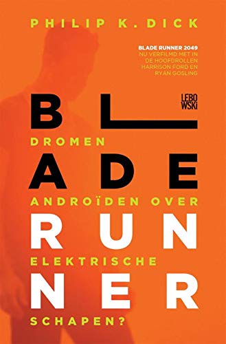 Blade Runner: of: Dromen androïden over elektrische schapen?
