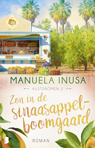 Zon in de sinaasappelboomgaard: Deel 2 Kustdromen-serie (Kustdromen, 2)