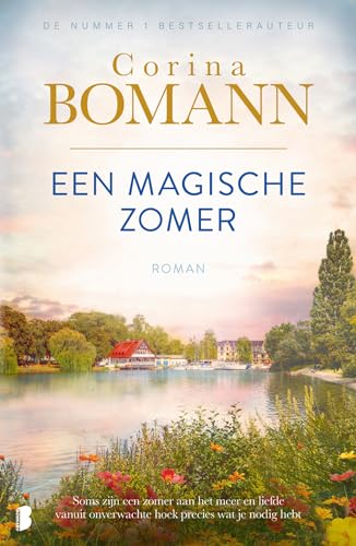 Een magische zomer: Soms zijn een zomer aan het meer en een liefde uit onverwachte hoek precies wat je nodig hebt