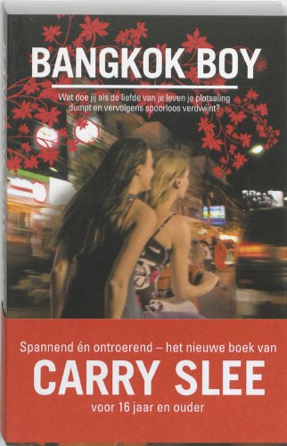 Bangkok boy: wat doe jij als de liefde van je leven je plotseling dumpt en vervolgens spoorloos verdwijnt?