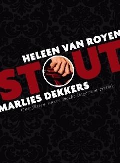 Stout: over flirten, succes, macht, lingerie & erotiek