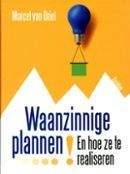 Waanzinnige plannen!: en hoe ze te realiseren