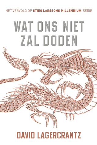 Wat ons niet zal doden (Millennium, 4)