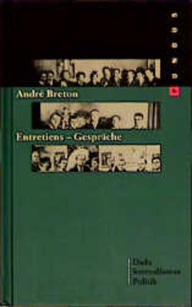 Entretiens - Gespräche: Dada, Surrealismus, Politik