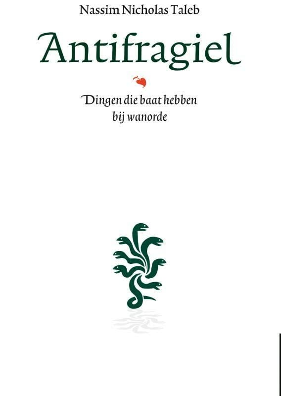 Antifragiel: dingen die baat hebben bij wanorde (Incerto)