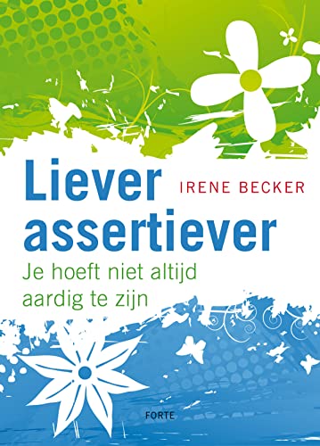 Liever assertiever: je hoeft niet altijd aardig te zijn
